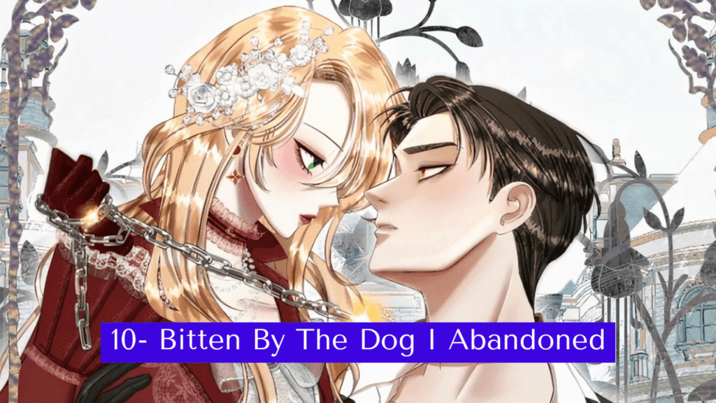 10- مانهوا Bitten By The Dog I Abandoned