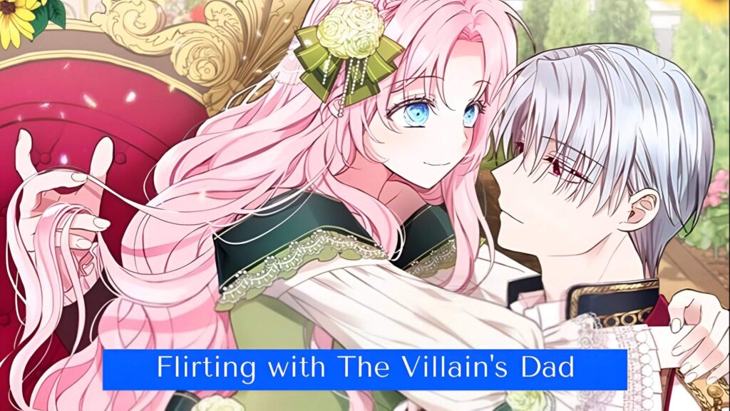 مانهوا Flirting with The Villain's Dad