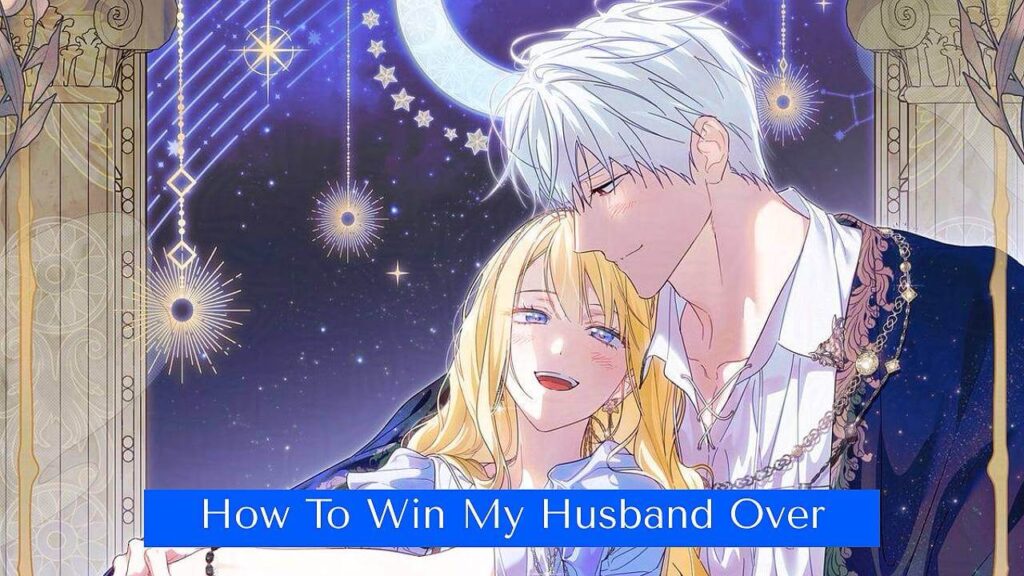 مانهوا How To Win My Husband Over