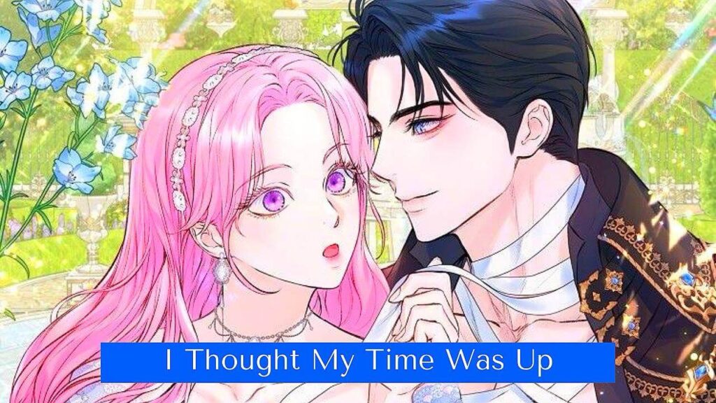 مانهوا I Thought My Time Was Up