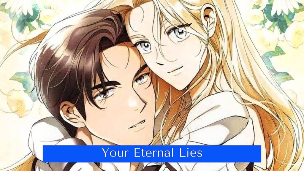 أفضل مانهوا رومانسية بين النبيل والعامة – مانهوا Your Eternal Lies