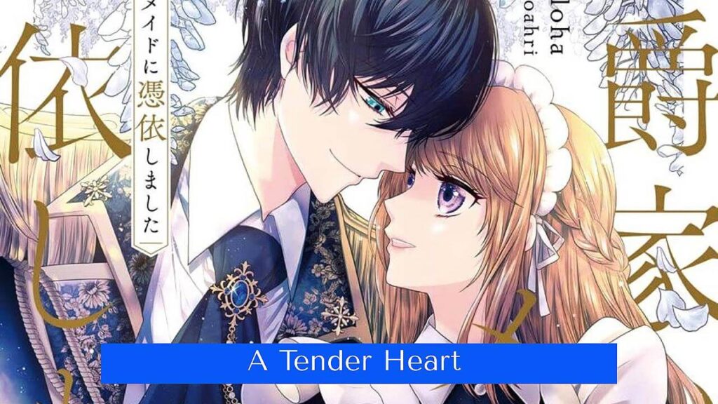 أفضل مانهوا رومانسية بين النبيل والعامة – مانهوا A Tender Heart