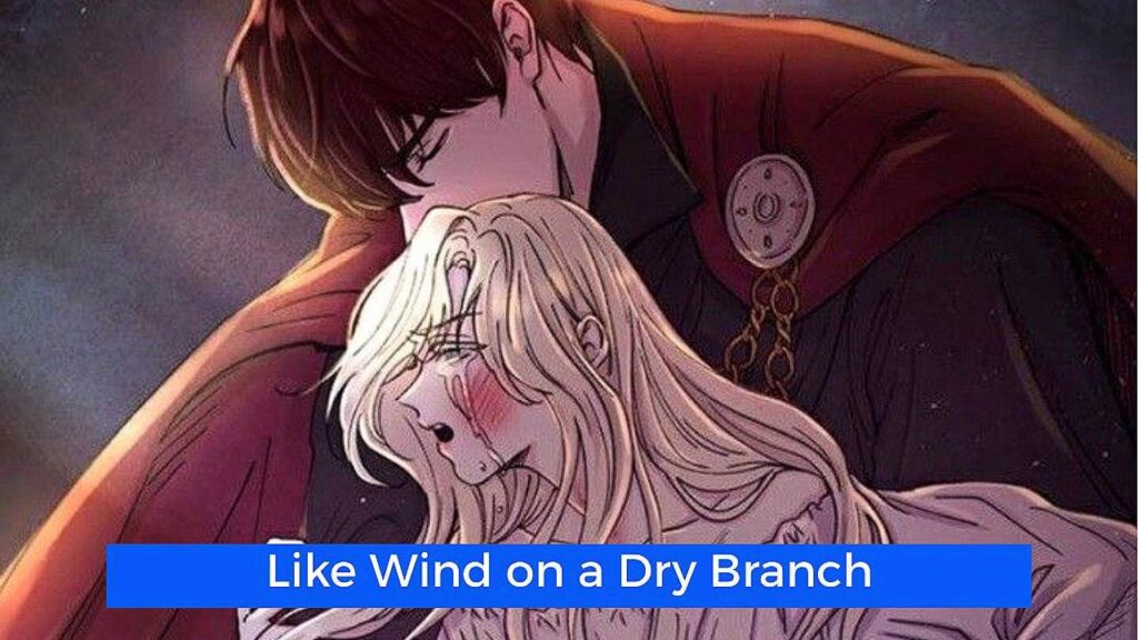 أفضل 10 مانهوا حزينة ستجعلك تبكين بحرقة - مانهوا Like Wind on a Dry Branch