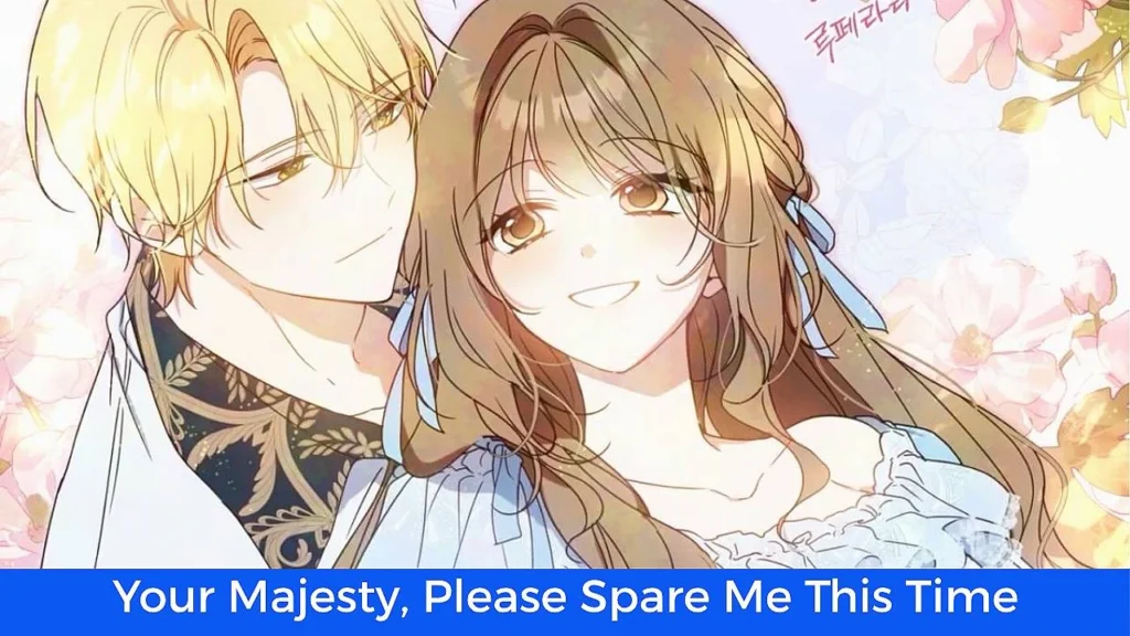 أفضل 60 مانهوا رومانسية تاريخية مكتملة: مانهوا Your Majesty, Please Spare Me This Time