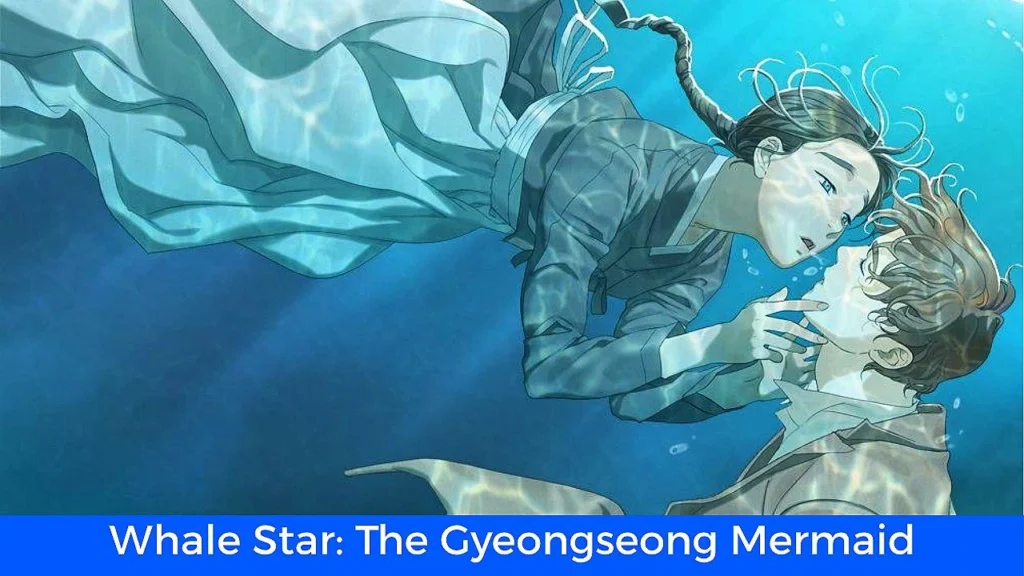 أفضل 60 مانهوا رومانسية تاريخية مكتملة: مانهوا Whale Star: The Gyeongseong Mermaid
