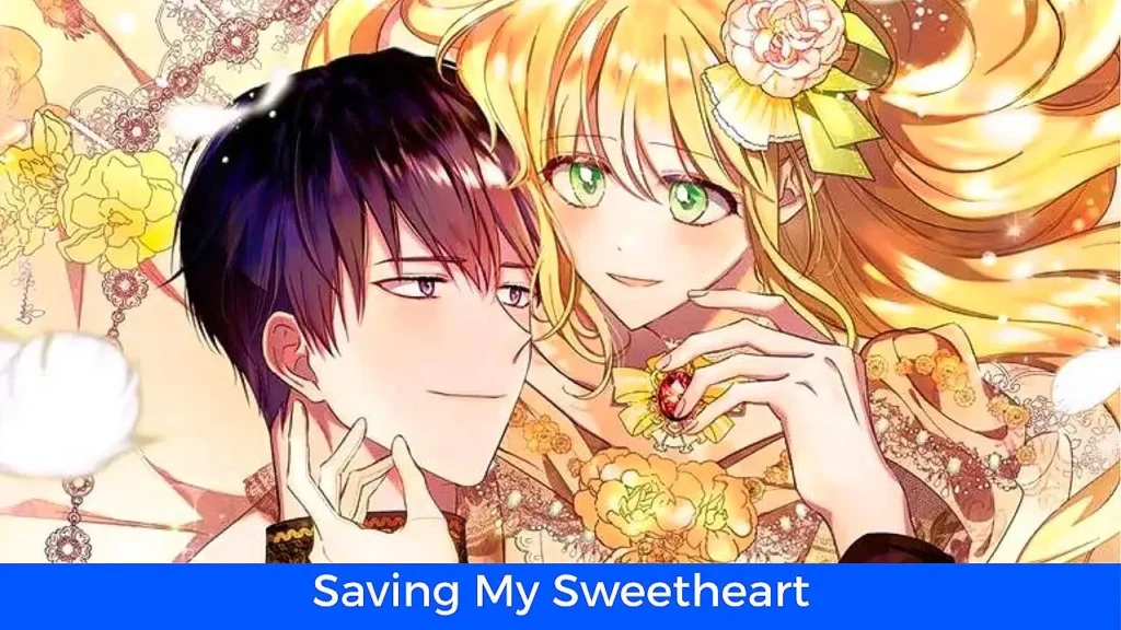 أفضل 60 مانهوا رومانسية تاريخية مكتملة: مانهوا Saving My Sweetheart