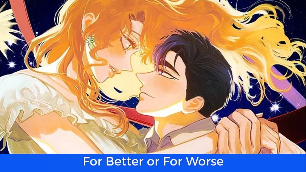 أفضل 60 مانهوا رومانسية تاريخية مكتملة: مانهوا For Better or For Worse