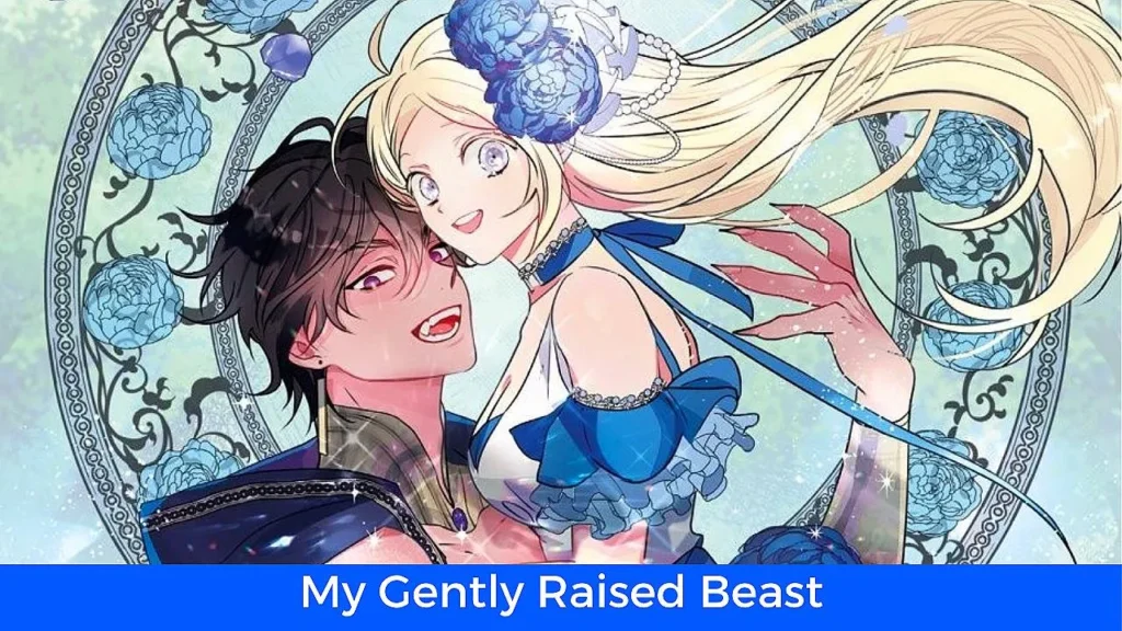 أفضل 60 مانهوا رومانسية تاريخية مكتملة: مانهوا My Gently Raised Beast