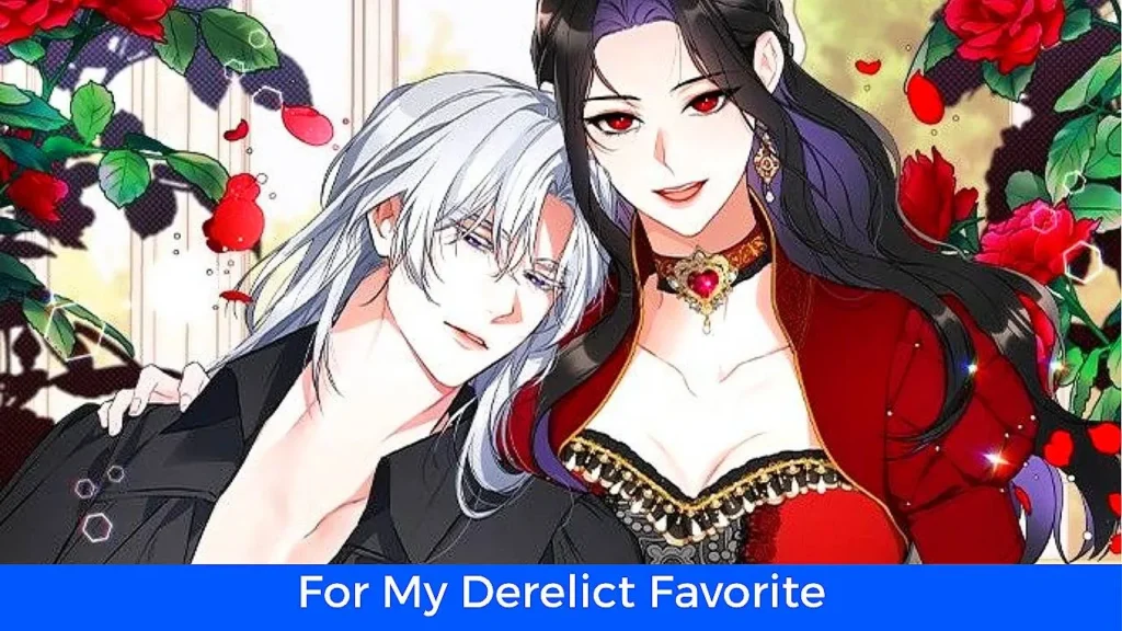 31 - أفضل 60 مانهوا رومانسية تاريخية مكتملة: مانهوا For My Derelict Favorite