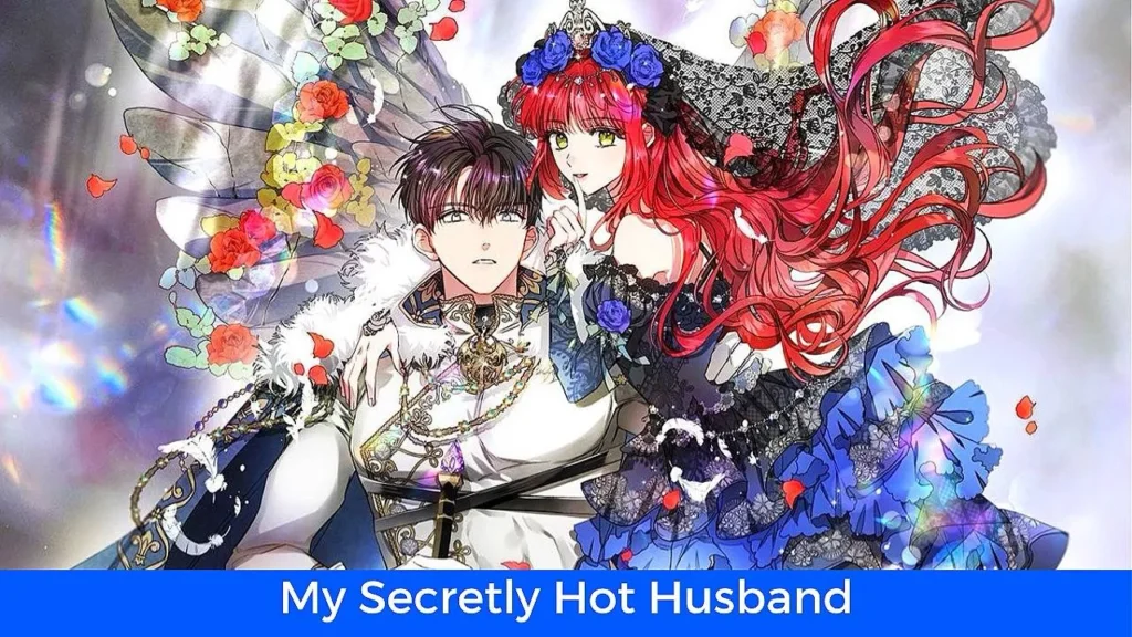 أفضل 60 مانهوا رومانسية تاريخية مكتملة: مانهوا My Secretly Hot Husband