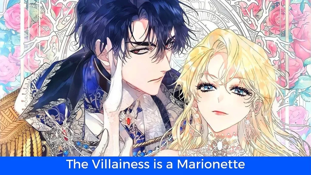 أفضل 60 مانهوا رومانسية تاريخية مكتملة: مانهوا The Villainess is a Marionette