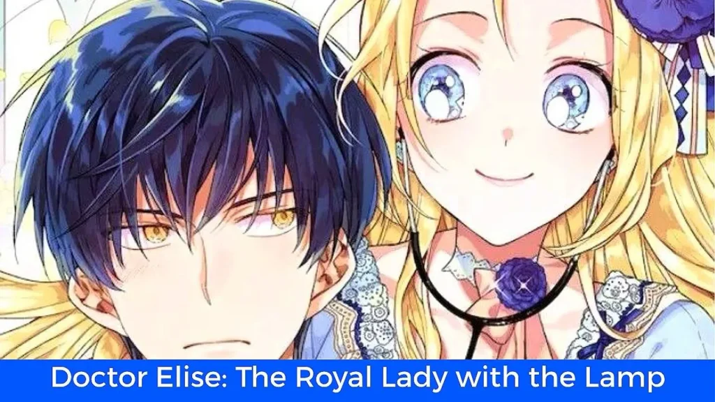 أفضل 60 مانهوا رومانسية تاريخية مكتملة: مانهوا Doctor Elise: The Royal Lady with the Lamp