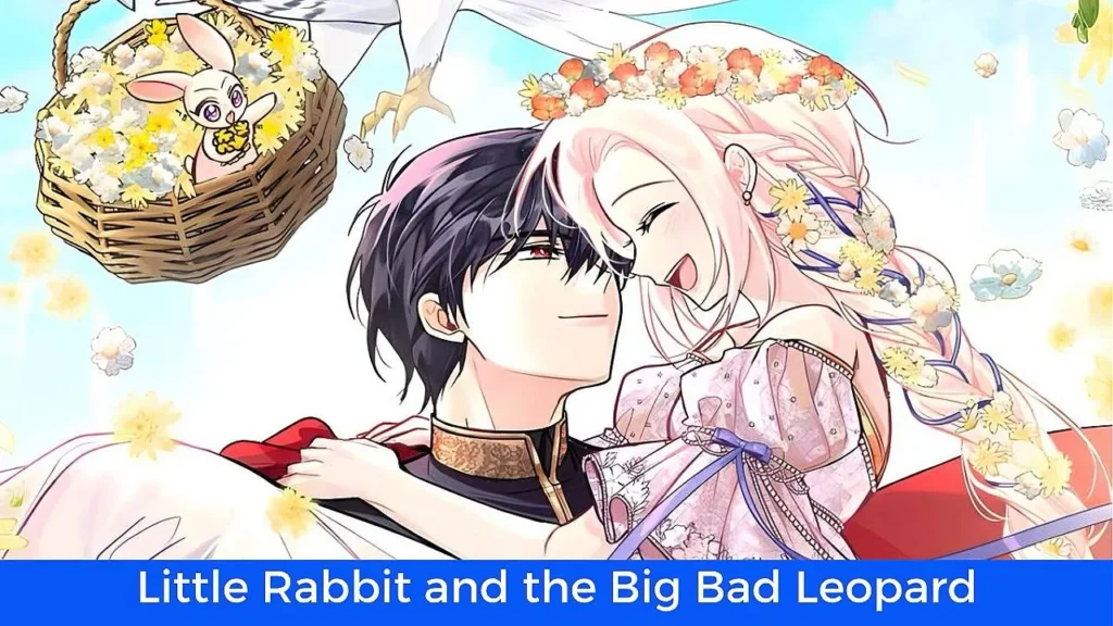 أفضل 60 مانهوا رومانسية تاريخية مكتملة: مانهوا Little Rabbit and the Big Bad Leopard