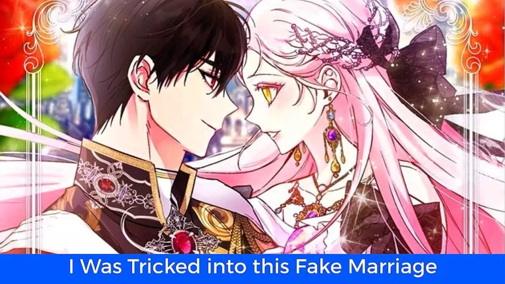 أفضل 60 مانهوا رومانسية تاريخية مكتملة: مانهوا !I Was Tricked into this Fake Marriage