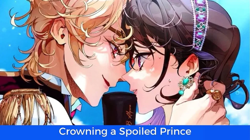 أفضل 60 مانهوا رومانسية تاريخية مكتملة: مانهوا Crowning a Spoiled Prince