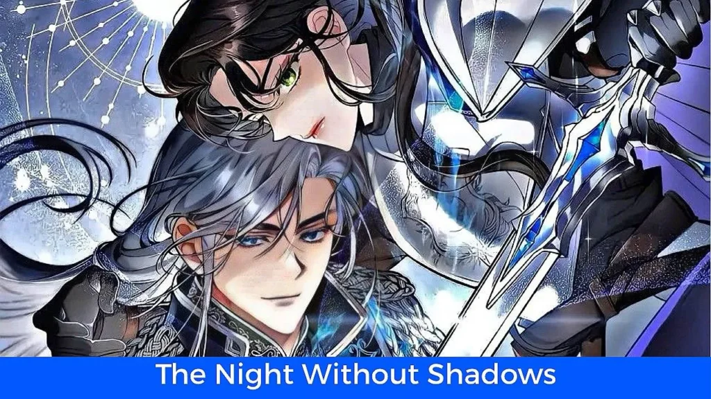 أفضل 60 مانهوا رومانسية تاريخية مكتملة: مانهوا The Night Without Shadows