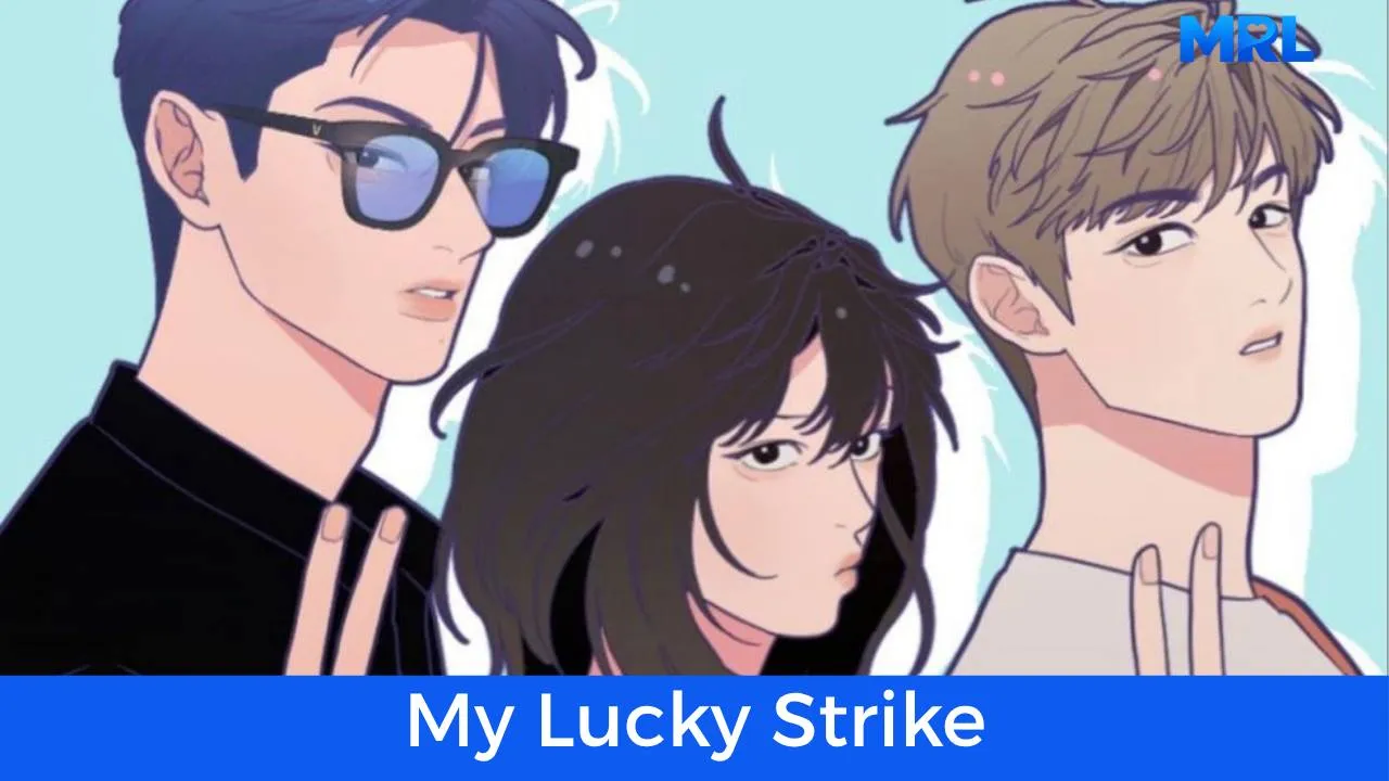 أفضل 80 مانهوا رومانسية حديثة مكتملة - مانهوا My Lucky Strike