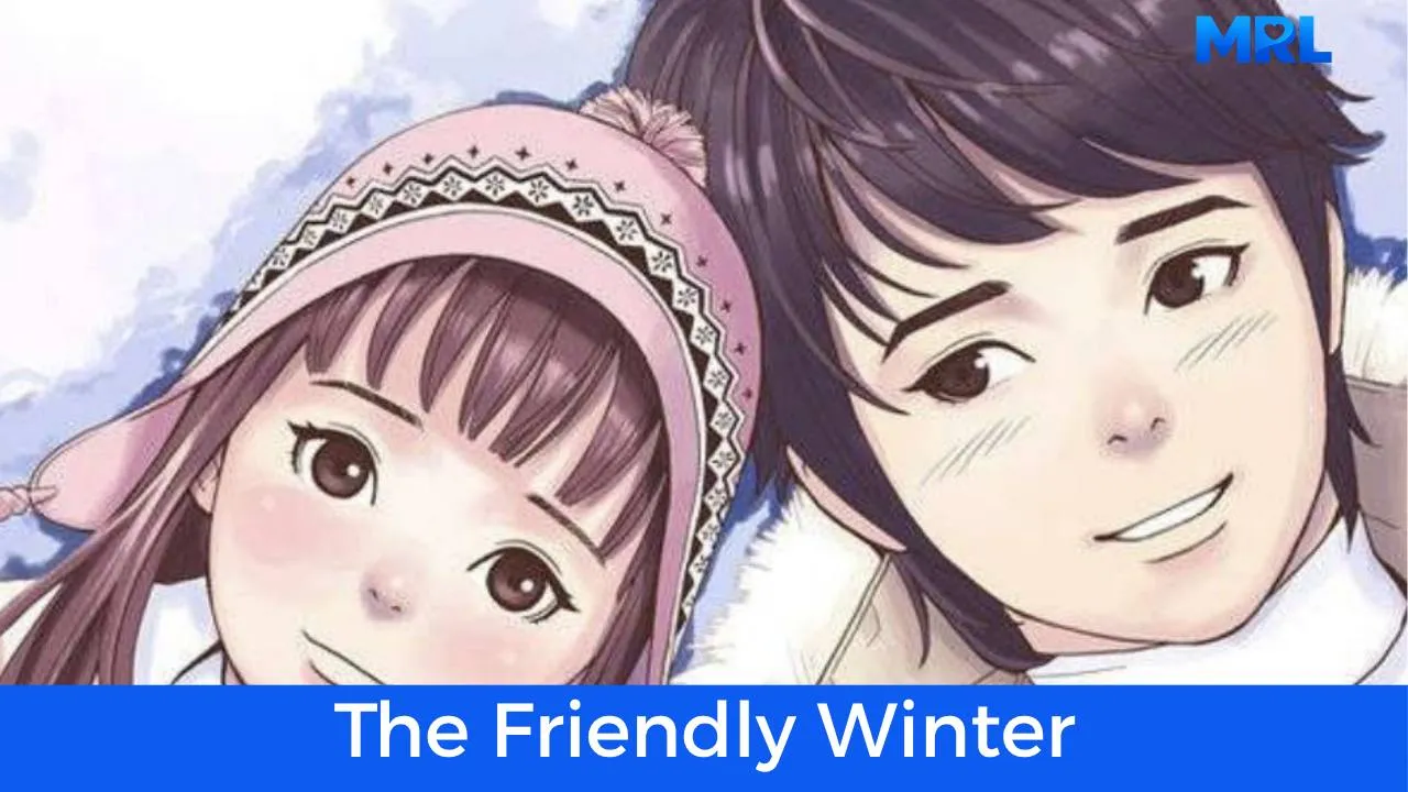 أفضل 80 مانهوا رومانسية حديثة مكتملة - مانهوا The Friendly Winter