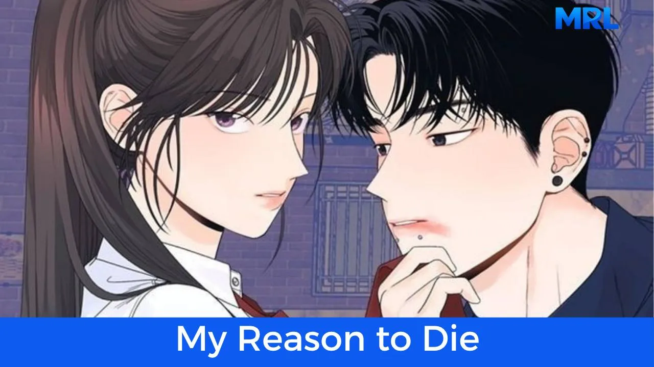 أفضل 80 مانهوا رومانسية حديثة مكتملة - مانهوا My Reason to Die