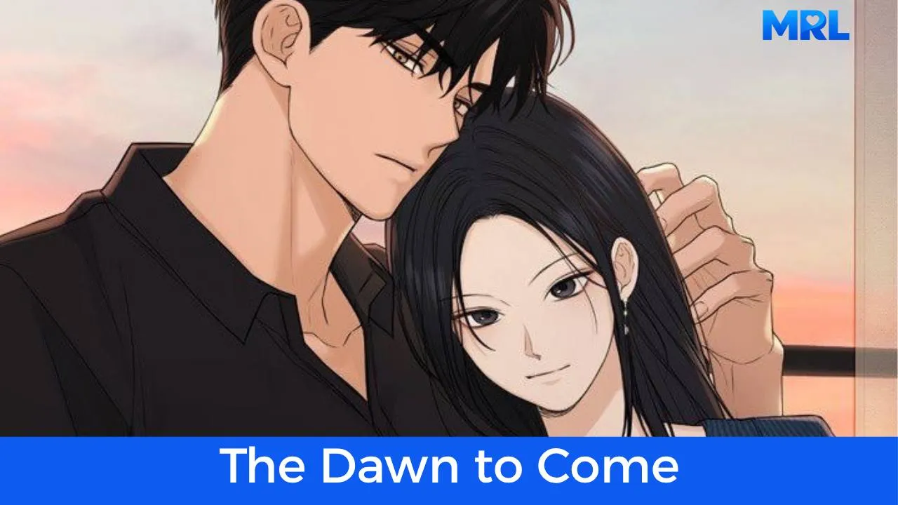 أفضل 80 مانهوا رومانسية حديثة مكتملة - مانهوا The Dawn to Come